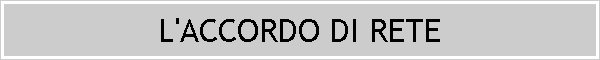 L'ACCORDO DI RETE